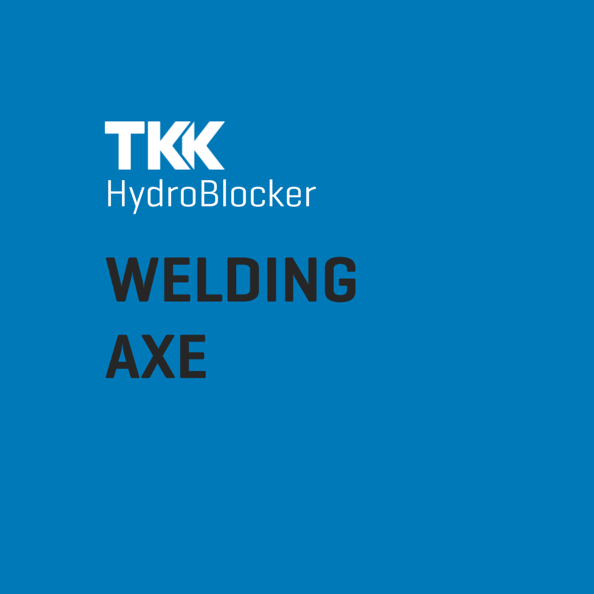 Hydroblocker Welding Axe