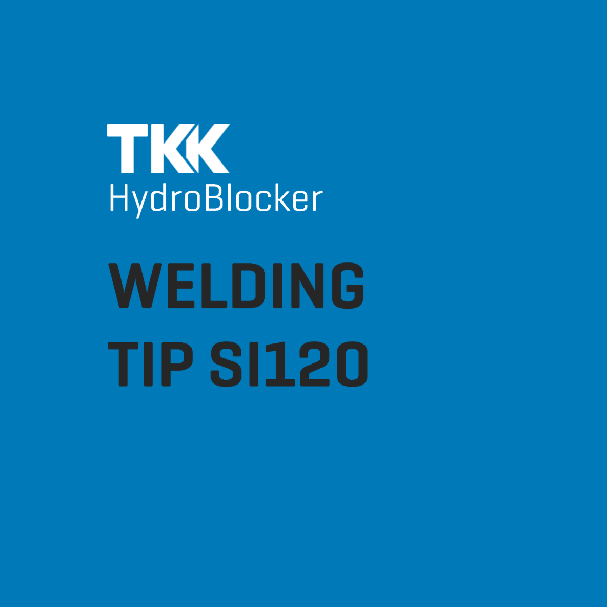 Hydroblocker Welding Tip Si120